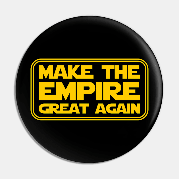 Make the Empire Great Again Pin by Fibre Grease