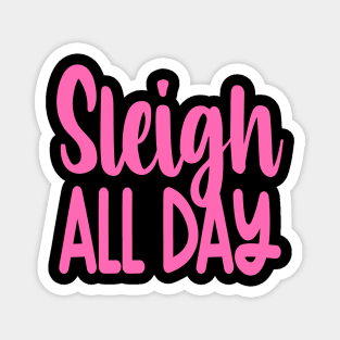 Sleigh All Day Magnet