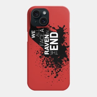 We All Face A Raven Phone Case