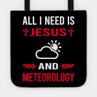 I Need Jesus And Meteorology Meteorologist Tote