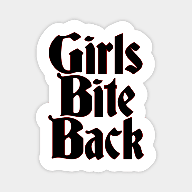 Girls Bite Back Magnet by FieryAries