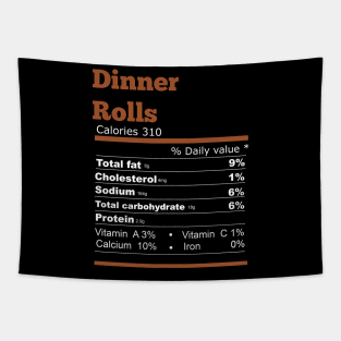 Dinner rolls nutrition thanksgiving T-shirt Tapestry