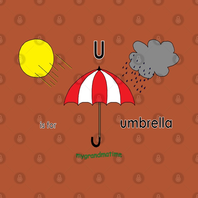 U is for umbrella by mygrandmatime