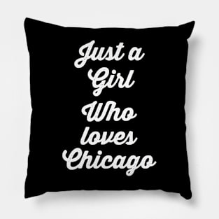 Vintage Typography - Just A Girl Who Loves Chicago Pillow