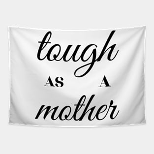 tough as a mother Tapestry