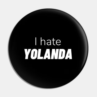 I hate Yolanda Saldivar, Selena club Pin