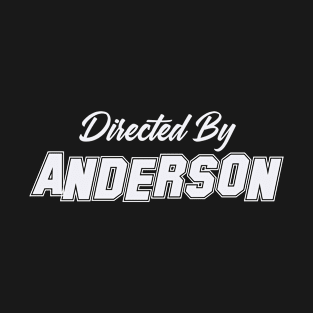 Directed By ANDERSON, ANDERSON NAME T-Shirt