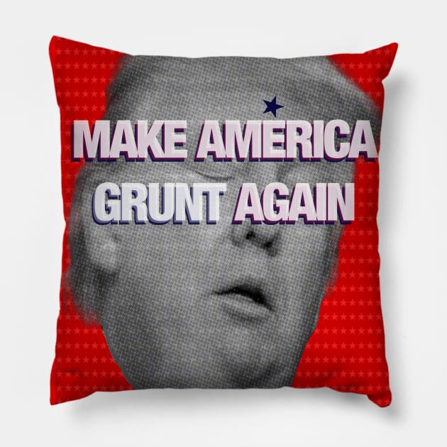MAKE AMERICA GRUNT AGAIN Pillow by FREESA