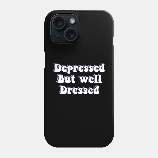 Depressed But Well Dressed Depression Meme Phone Case by ButterflyX