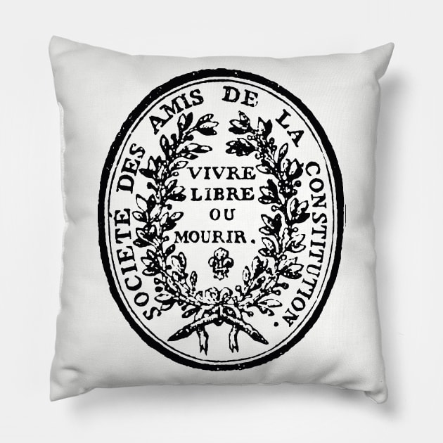 Jacobin Club Seal - French Revolution, Radical, Robespierre, Live Free or Die Pillow by SpaceDogLaika