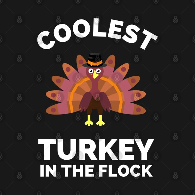 Coolest turkey in the flock - funny thanksgiving turkey, son, thankful, thanksgiving day, uncle, aunt, happy thanksgiving, thanksgiving turkey, turkey day, merry christmas, funny thanksgiving by Famgift