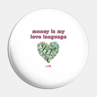 Money Is My Love Language Pin