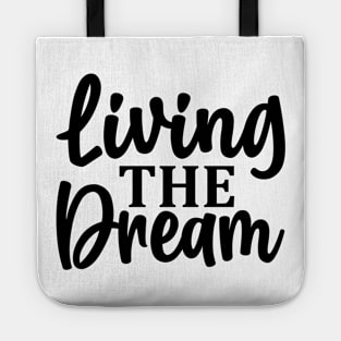 living the dream life Tote