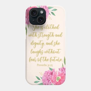 She is clothed with strength and dignity bible verse Phone Case