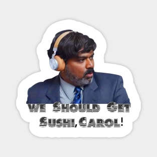 We Should Get Sushi Carol,Sushi Carol Magnet