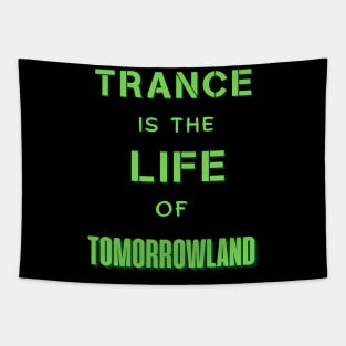 Trance Is The Life Of Tomorrowland.Green Tapestry