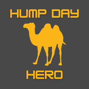 Hump Day Hero T-Shirt