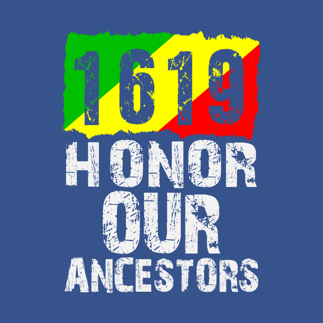 Discover 1619 Our Ancestors Project Black History - Black History - T-Shirt