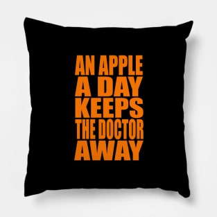 An apple a day keeps the doctor away Pillow