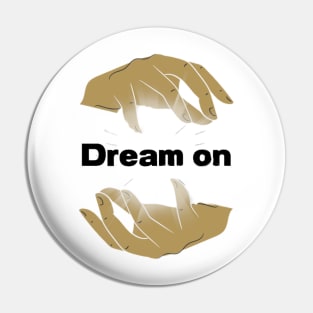 Dream on Pin