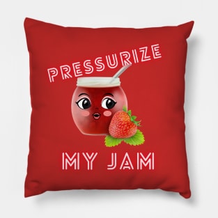 Pressurize my Jam Pillow