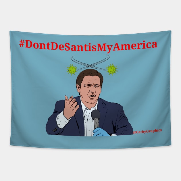 Don't De Santis My America Tapestry by CathyGraphics