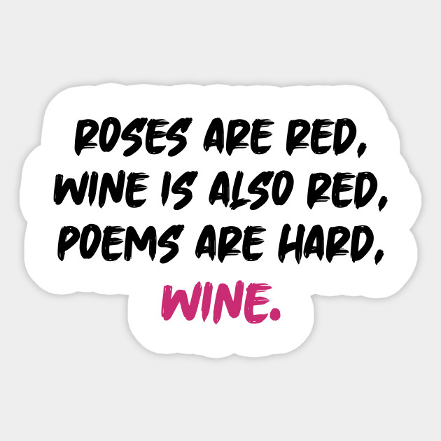 Funny Meme Valentines Day Wine Quote Drinking Tee Gift Cute