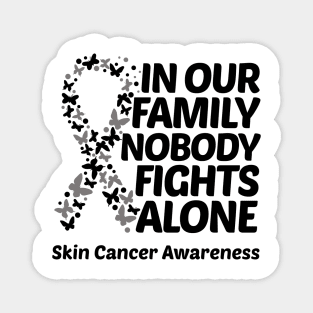 In Our Family Nobody Fights Alone Skin Cancer Awareness Magnet