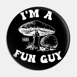 I AM A FUN GUY Pin