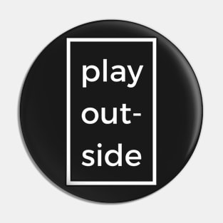Play Outside Pin