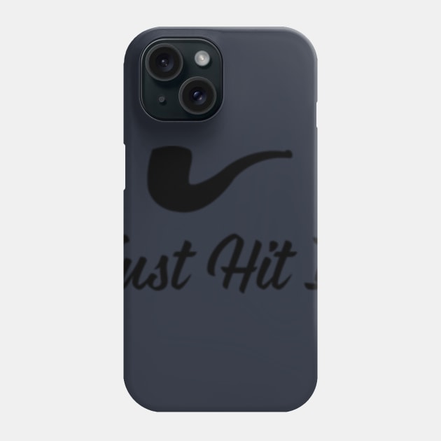 Just Hit It Phone Case by Gage