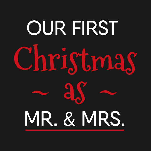 Disover Our First Christmas As Mr. and Mrs. - Just Married - T-Shirt