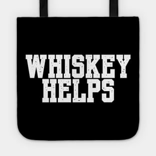 Whiskey Helps Drinking Alcohol Funny Tote