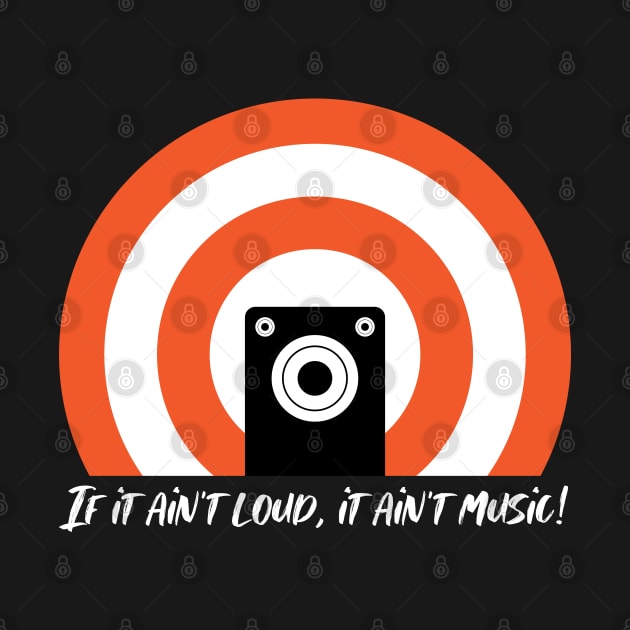 Ain't Loud Ain't Music by tushalb