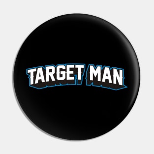 TARGET MAN Pin