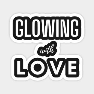 Glowing With Love Typography Design Magnet