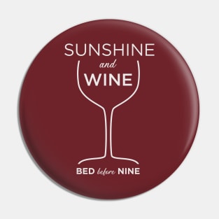 Sunshine and Wine, bed before nine Pin