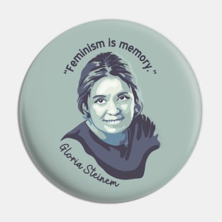 Gloria Steinem Portrait and Quote Pin