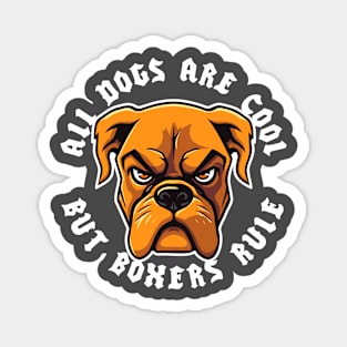 All Dogs Are Cool, But Boxers Rule Magnet