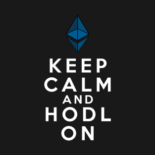 Keep calm and HODL Ethereum ETH Crypto T-Shirt