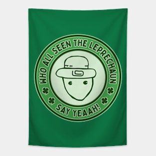 Who All Seen The Leprechaun Say Yeah! Funny Crichton Alabama Leprechaun Meme Tapestry