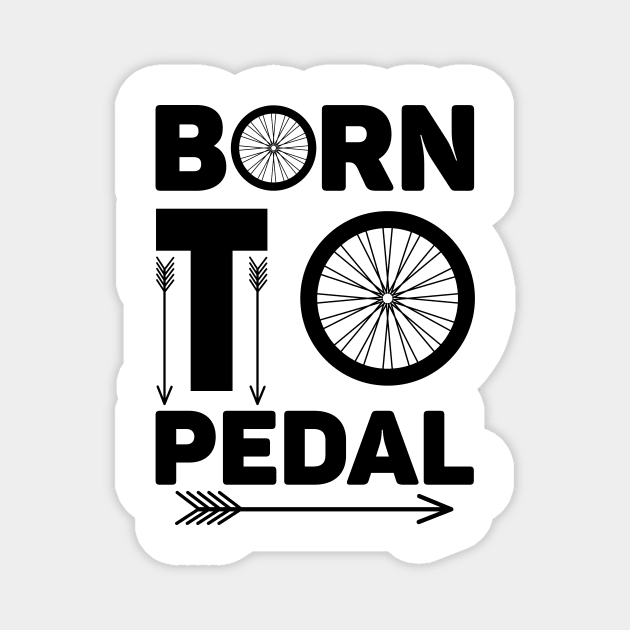 cycling, Born to Pedal Magnet by livamola91