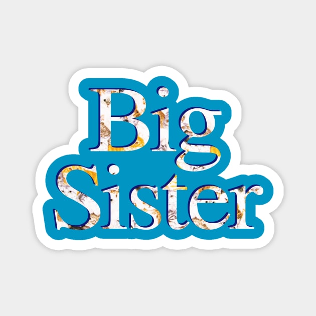 Big Sister Magnet by ericamhf86