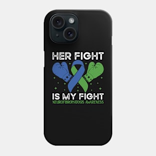 Her Fight is My Fight Neurofibromatosis Awareness Phone Case