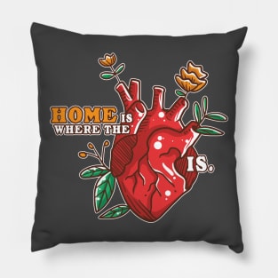 Home is where the heart is Pillow