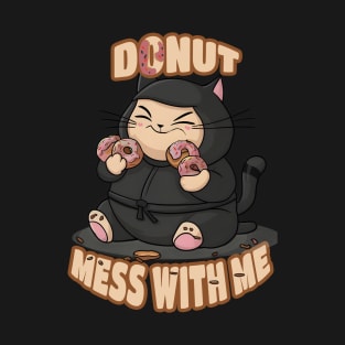 Donut Mess With Me Ninja Cat T-Shirt