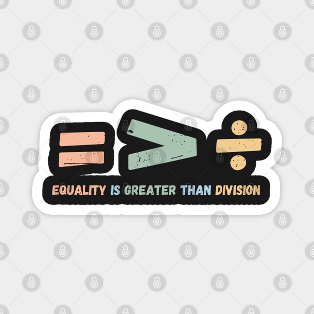 Equality is Greater Than Division Symbols Magnet by Saraahdesign