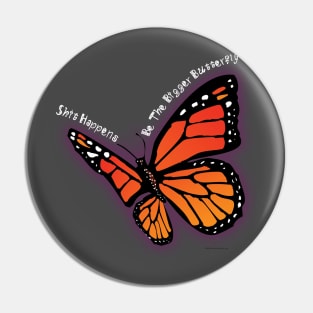 Be the Bigger Butterfly Pin