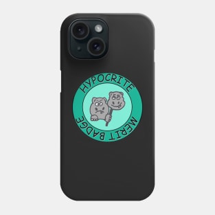 Hypocrite Merit Badge Phone Case