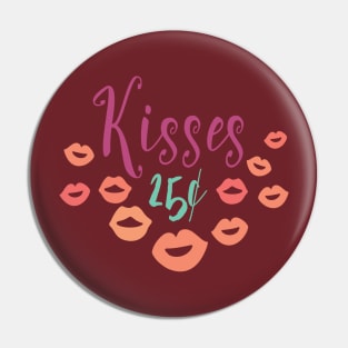 Kisses 25 Cents - Cute Valentine's Day T-shirt and Apparel Pin